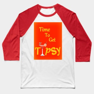 Time To Get Tipsy Baseball T-Shirt